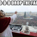 D D D drop the faith