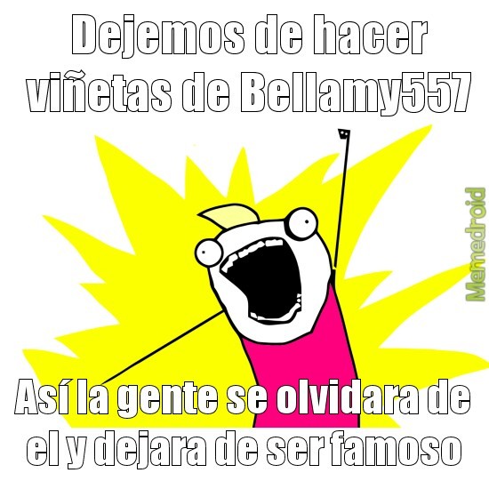 Positivos para todos menos para Bellamy557 - meme