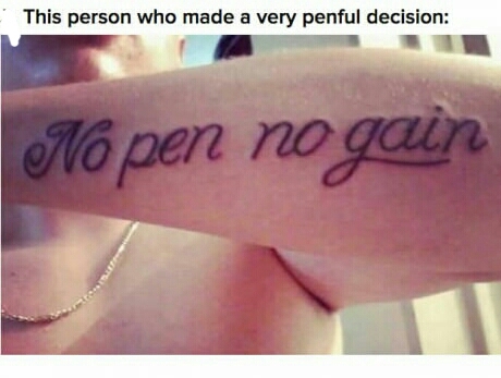 No 'pen' no gain - meme