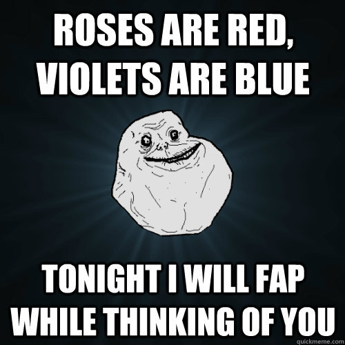 To all the single dudes and dudettes here... - meme