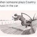 when someone plays country music