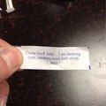 Ask not what your fortune cookie can do for you, but what you can do for your fortune cookie.