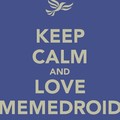 Keep calm and love memedroid :3