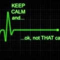 Keep calm... Oh no