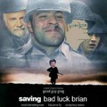 Saving bad luck brian