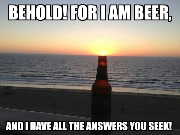 I think I'll have myself a beer - meme