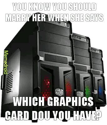 Who doesnt love a gamer girl? - meme
