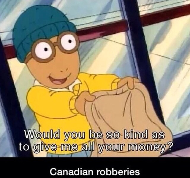 Canadians.... - meme