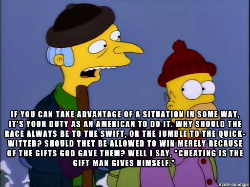 Mr.Burns has some great quotes. - meme