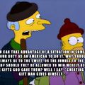 Mr.Burns has some great quotes.