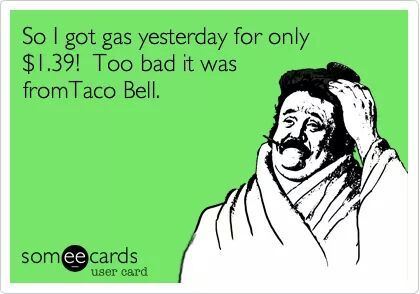 Ah good old taco bell - meme