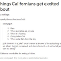 I'm from California this is 100% true