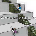 El dinero hace las cosas mas faciles....true