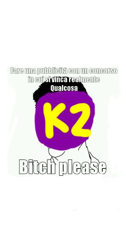 K2 , come ogni altro canale - meme