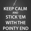 Stick em' with the pointy end -Arya stark