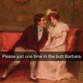 Stupid Barbara.