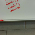 Written on my chem teacher's board. Ohhh how I love my peers.