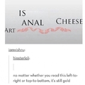 Anal cheese is art