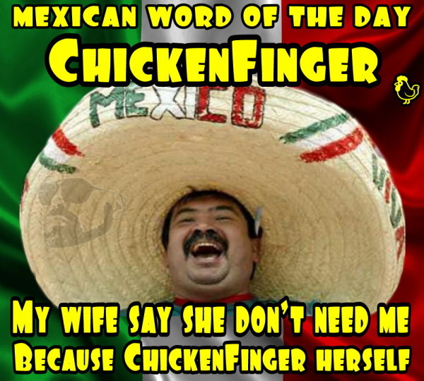 mexican word of the day,bo2908,meme,memes,gifs,funny,pictures,pics,gif,comi...