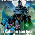 And tell me that if Batman can, then why wouldn't Goku?