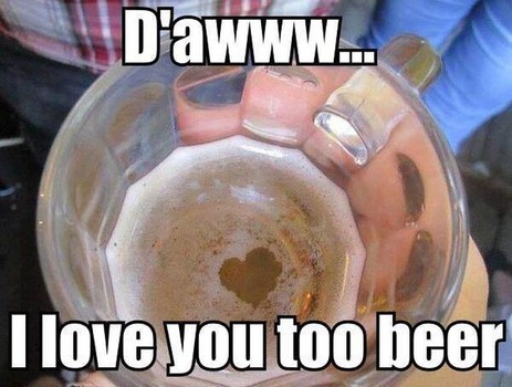 At least beer is there for me - meme