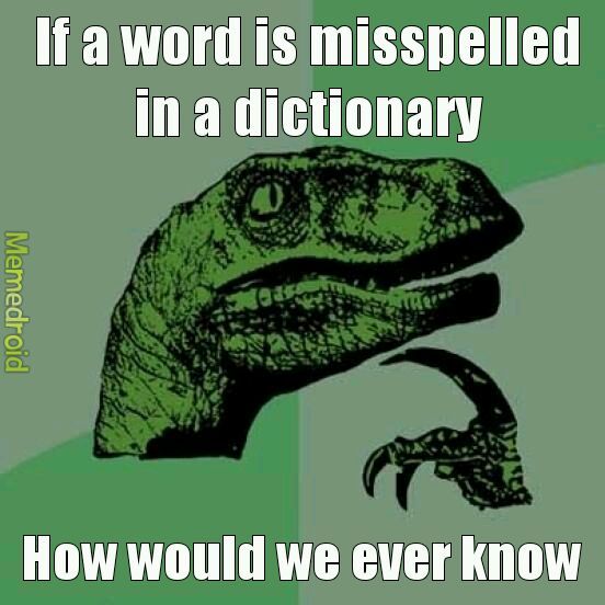 So dictionaries were a lie - meme