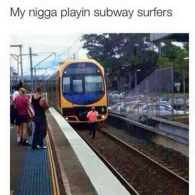 Nigga Playing Subway surfer. - meme