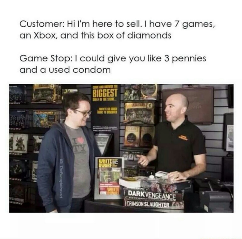 Gamestop offered me less then a cent :( - meme