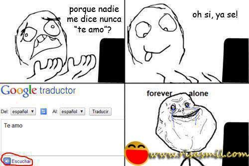 ¿Forever alone? No!  ¿Donde? - meme