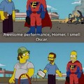 « Incroyable performance Homer. Je sent l'Oscar ! »  «Oscar, va prendre une douche ou un bain à la tomate ou quelque chose. S'il te plaît ! »