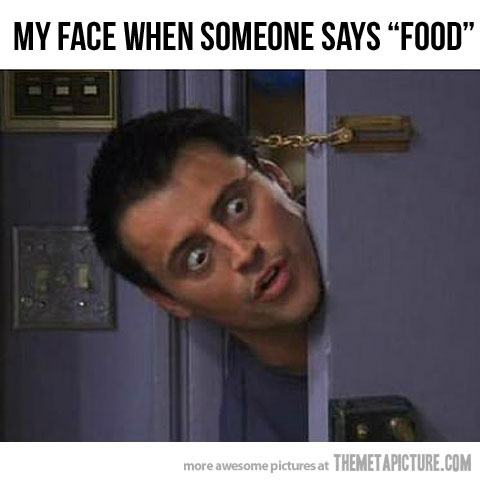 Did somebody say food??!! - meme