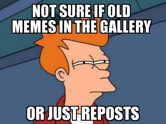 so often.... - meme