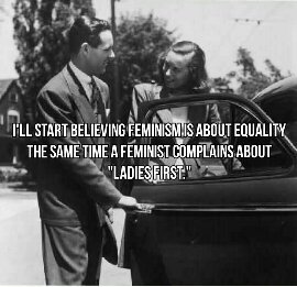 Ladies first doesnt bother "feminists" - meme