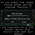 The more you know ☆~~ But seriously, waiting k  Skyrim is a pain in the ass! But I found a way to make it slightly better!