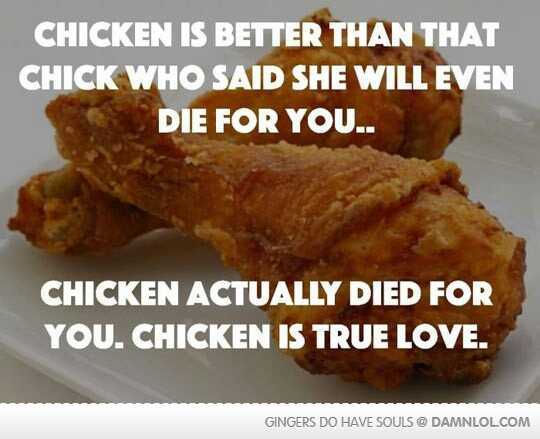 Chicken is life, Chicken is love - meme