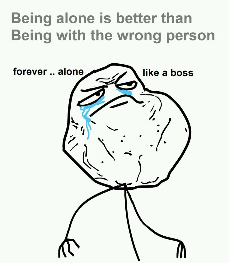 Forever alone like a boss - meme