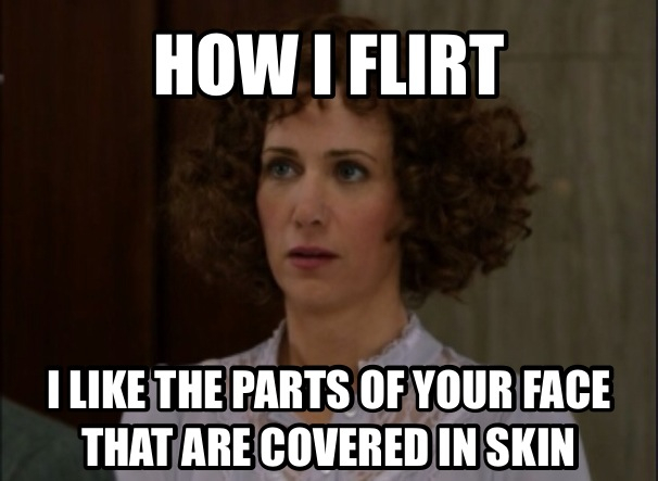 How I flirt - meme