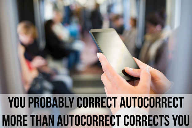 One day autocorrect will be become self aware. It's just playing dumb - meme
