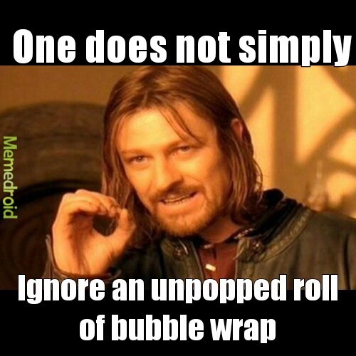 Bubble wrap - meme
