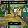 Porra Arthur.