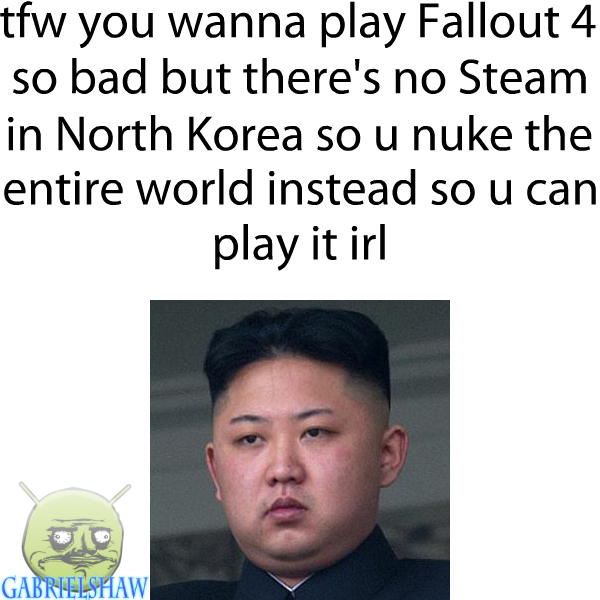 Kim Jong Un wants to play Fallout 4 - meme