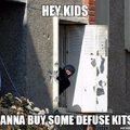 Buy some def kits kiddo