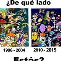 De los dos, de hecho la mitad de mi infancia 