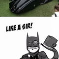 batman like a sir