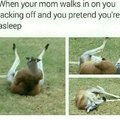 when your mom walks
