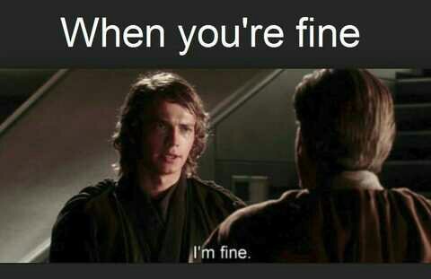I'm fine too. - meme