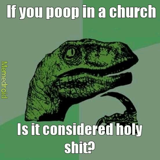 Poop in a church - meme
