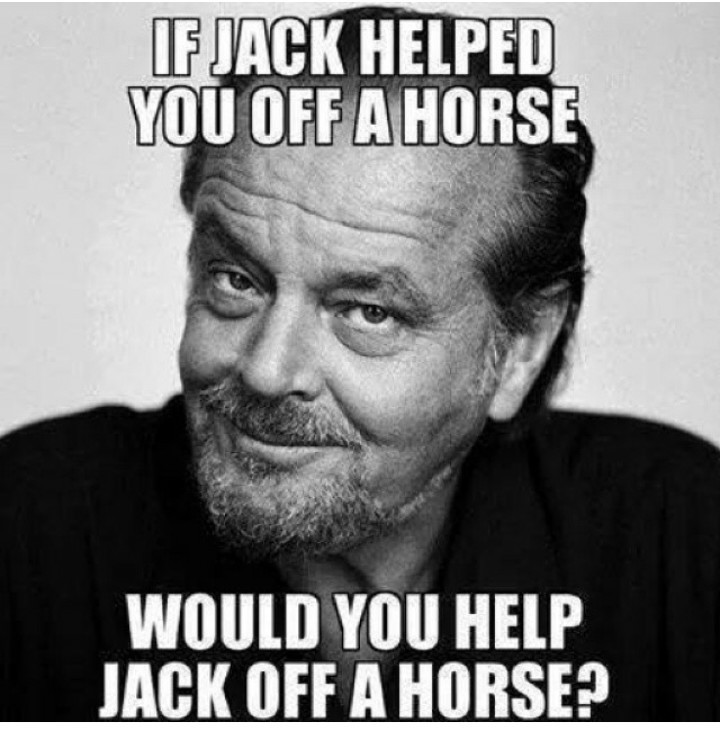Jack off a horse? - meme.
