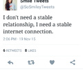 Stable Internet connection .