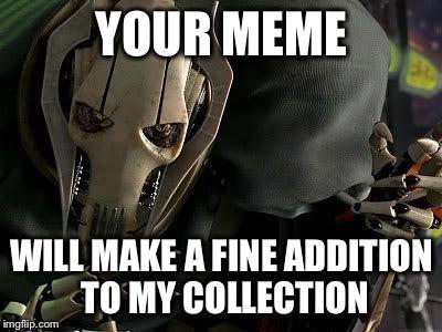 General Grievous and his collection - meme